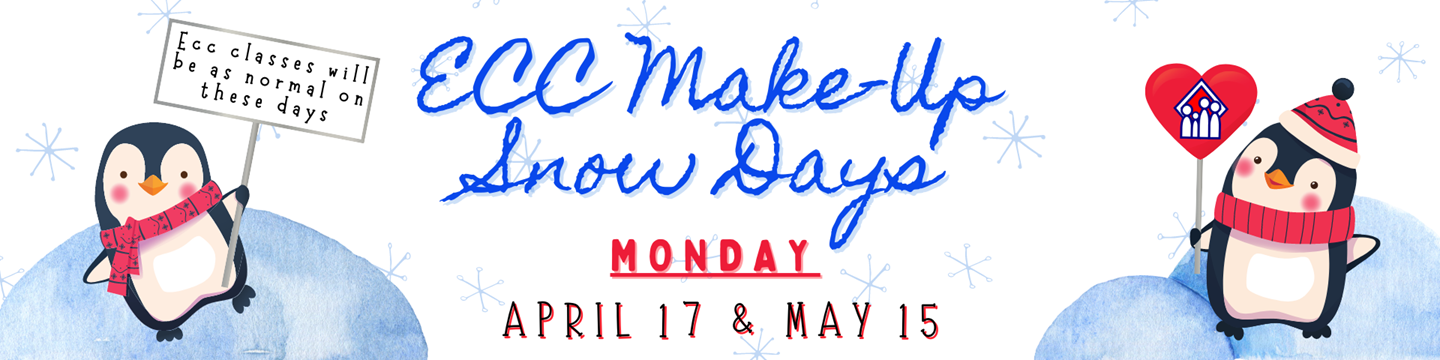 ECC Snow make-up days: Monday April 17th and Monday May 15th